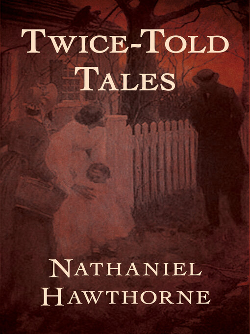 Title details for Twice-Told Tales by Nathaniel Hawthorne - Available